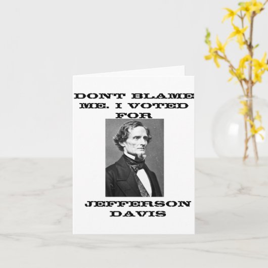 Dont Blame Me I Voted For Jefferson Davis  カード (黄色い花)