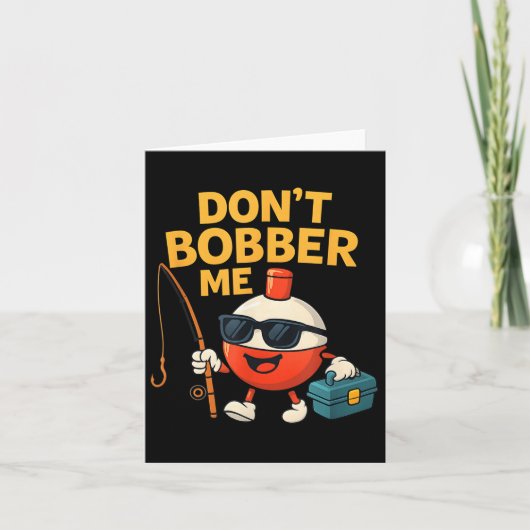 Don't Bobber Me Funny Fishing Bobber Quote  カード (正面)