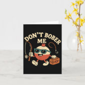 Don't Bobber Me Funny Fishing Bobber Quote カード (黄色い花)