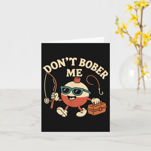Don't Bobber Me Funny Fishing Bobber Quote  カード (黄色い花)
