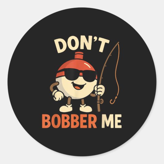 Don't Bobber Me Funny Fishing Bobber Quote  ラウンドシール (正面)