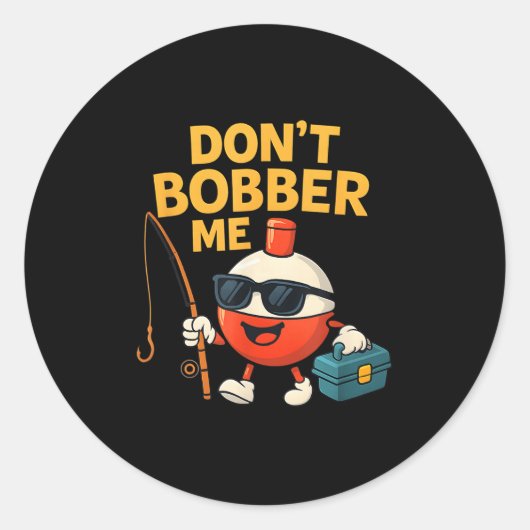 Don't Bobber Me Funny Fishing Bobber Quote ラウンドシール (正面)