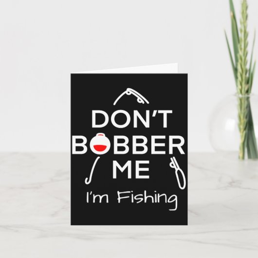 Dont Bobber Me Im Fishing _1  カード (正面)