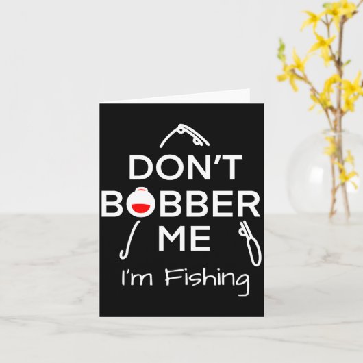 Dont Bobber Me Im Fishing _1  カード (黄色い花)