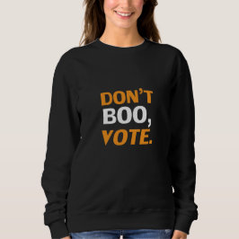 "Don't boo, vote"黒オレンジ色の白ハロウィーン スウェットシャツ