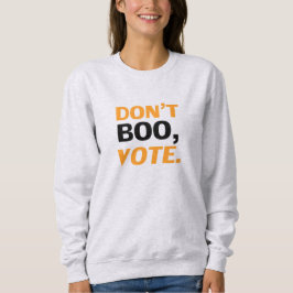 "Don't boo, vote"黒オレンジ色の白ハロウィーン スウェットシャツ