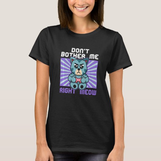 Don't Bother Me Right Meow Cat Whisperer Gamer Gam Tシャツ (正面)