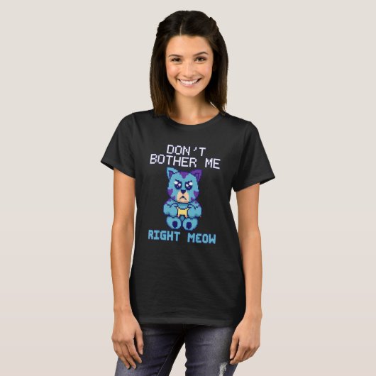 Don't Bother Me Right Meow Video Game Kitten Gamin Tシャツ (正面フル)