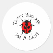 Dont Bug Me Im A Lady  ラウンドシール (正面)
