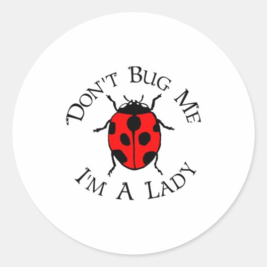 Dont Bug Me Im A Lady  ラウンドシール (正面)