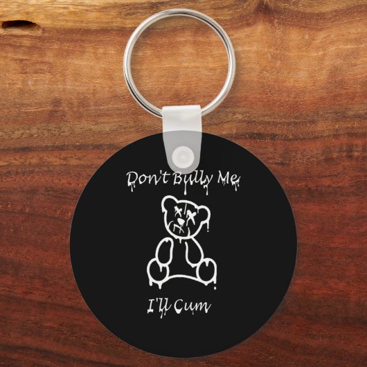 Dont Bully Me Ill Come _2  キーホルダー (正面)