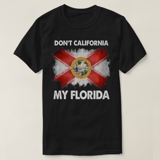 Don't California My Florida Premium  Tシャツ (デザイン正面)