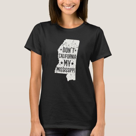Don't California My Mississippi Anti Liberal Conse Tシャツ (正面)