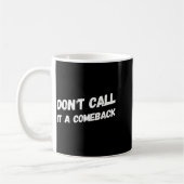 Don't Call It A Comeback コーヒーマグカップ (左)