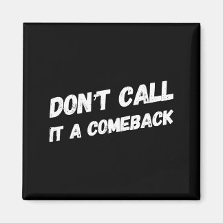 Don't Call It A Comeback  マグネット