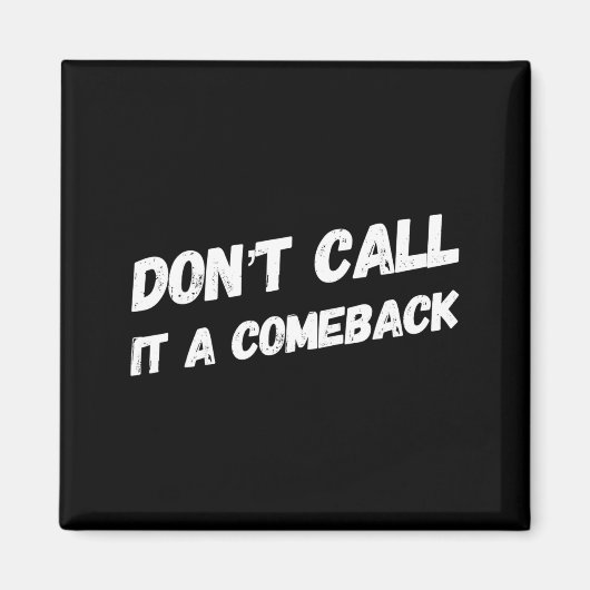Don't Call It A Comeback  マグネット (正面)