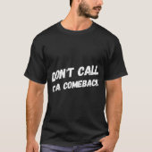 Don't Call It A Comeback Tシャツ (正面)