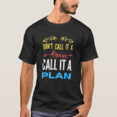 Don't call it a dream call it a plan tシャツ (正面)