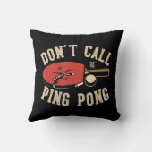Don't call it ping pong for a Ping Pong Player Tab クッション (裏面)