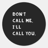 Don't Call Me I'll Call You Funny Quote Gift  ラウンドシール (正面)