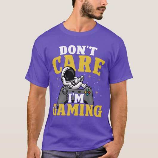 Dont care im Gaming gift Tシャツ (正面)