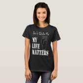 Don't Choke Me My Life Matters BLM and ALM Movemen Tシャツ (正面フル)