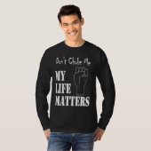 Don't Choke Me My Life Matters BLM and ALM Movemen Tシャツ (正面フル)