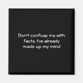 Dont Confuse Me With Facts マグネット (正面)
