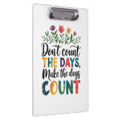 Don't count the days, make the days count クリップボード (右)