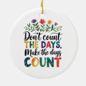 Don't count the days, make the days count セラミックオーナメント (裏面)