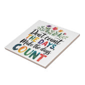 Don't count the days, make the days count タイル (側面)