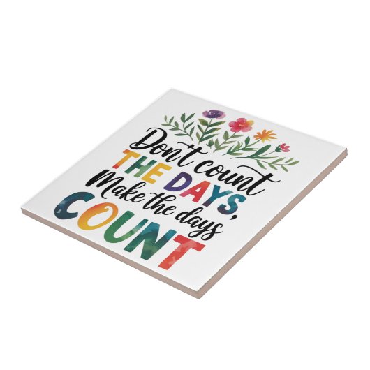 Don't count the days, make the days count タイル (側面)