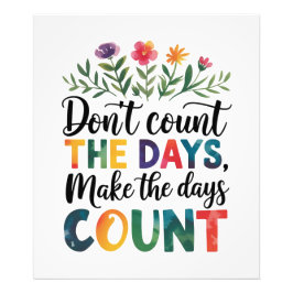 Don't count the days, make the days count フォトプリント           