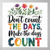 Don't count the days, make the days count ポスター (正面)