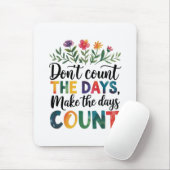 Don't count the days, make the days count マウスパッド (マウス)