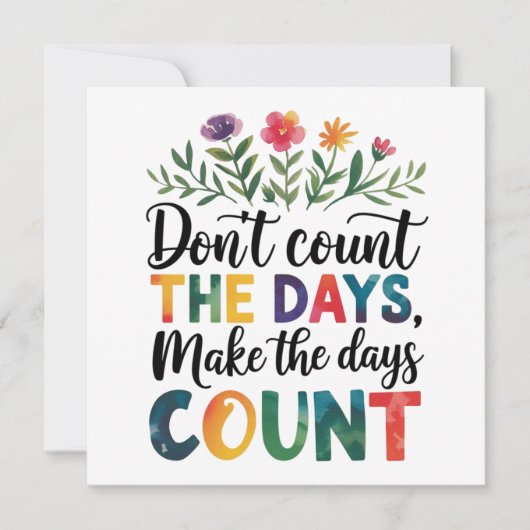 Don't count the days, make the days count 招待状 (正面)