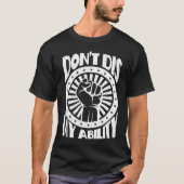 Don't Dis My Ability  amputee Tシャツ (正面)