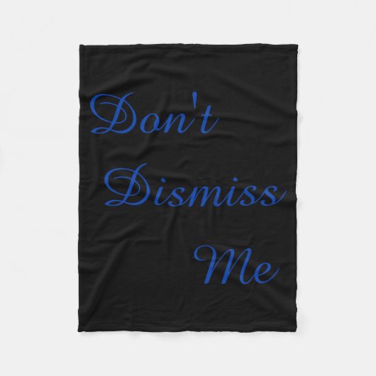 Dont Dismiss Me  フリースブランケット (正面)