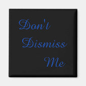 Dont Dismiss Me  マグネット (正面)