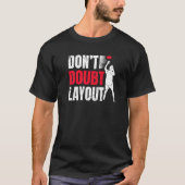 Don't Doubt Layout Ultimate Frisbee Player Sports  Tシャツ (正面)