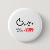 Don't Drink And Drive! Funny Wheelchair Drinking  缶バッジ (正面)