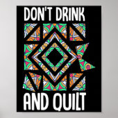 Dont Drink And Quilt Quilting Knitting Sewing Cro  ポスター (正面)
