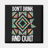 Dont Drink And Quilt Quilting Knitting Sewing Cro  マグネット (正面)