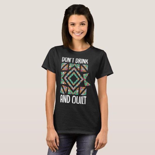 Dont Drink And Quilt Quilting Knitting Sewing Cro Tシャツ (正面フル)