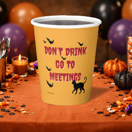 Don't Drink Go To Meetings | 清潔なハロウィンパーティー 紙コップ