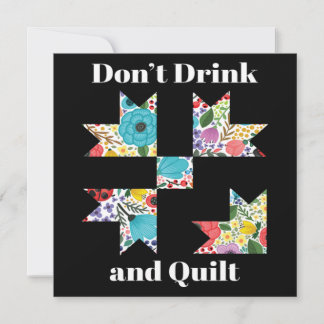 Dont Drink Quilt Sewing Funny Quilting Gift 招待状