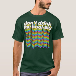 Dont Drink The KoolAid サイケデリックデザイン1 Tシャツ