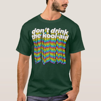 Dont Drink The KoolAid サイケデリックデザイン1 Tシャツ