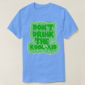 Dont Drink The KoolAid サイケデリックデザイン2 Tシャツ (デザイン正面)
