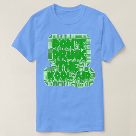 Dont Drink The KoolAid サイケデリックデザイン2 Tシャツ (デザイン正面)